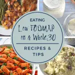 Eating Low FODMAP on a Whole30 Recipes and Tips