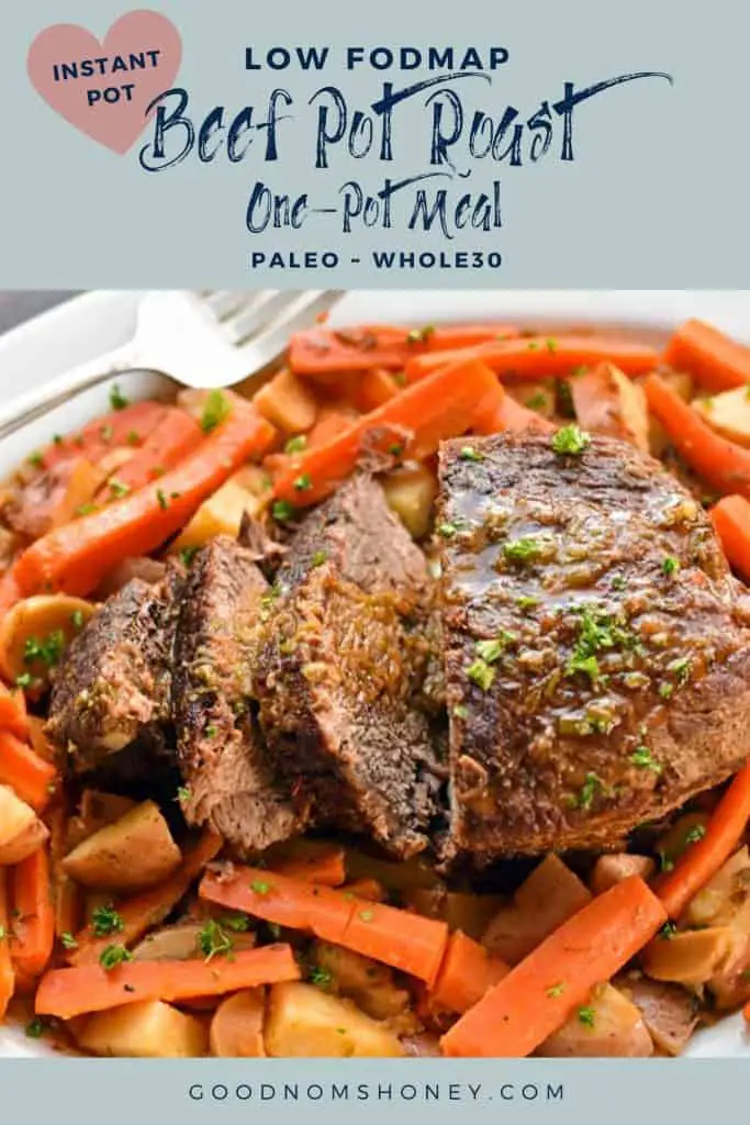 Pinterest image with low fodmap Instant Pot Beef Pot Roast One-Pot Meal Paleo Whole30 at the top and goodnomshoney.com at the bottom