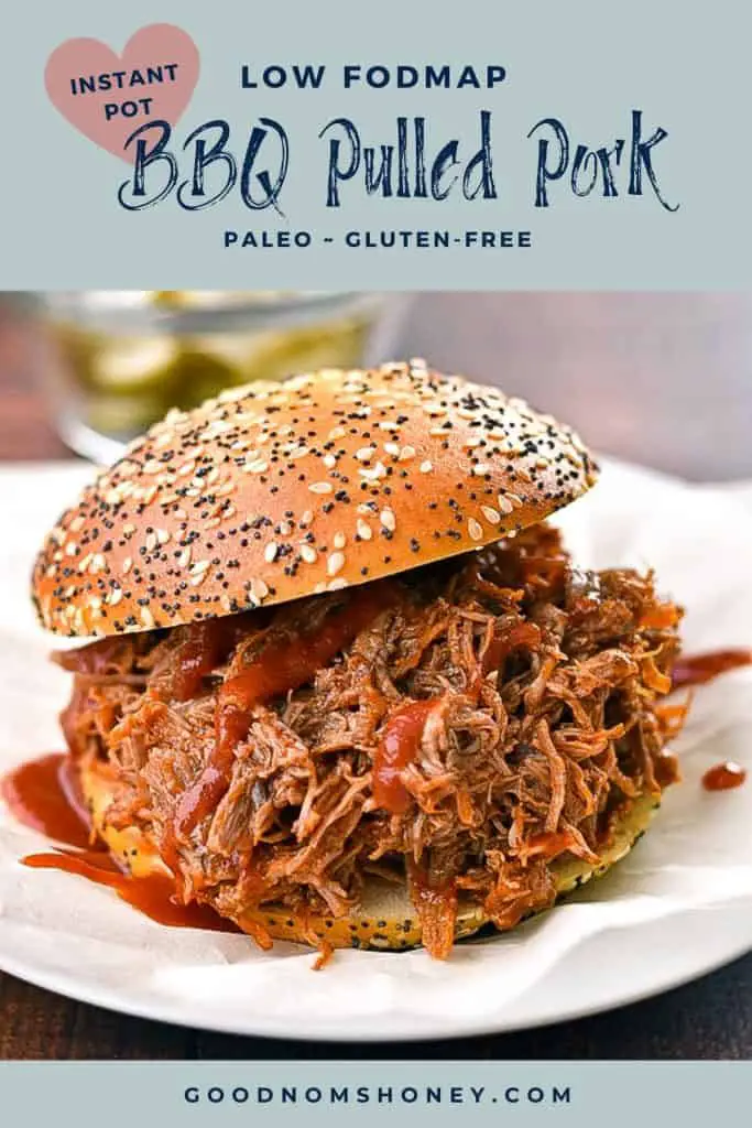 pinterest image with low FODMAP Instant Pot BBQ Pulled Pork Paleo Gluten-Free at the top and goodnomshoney.com at the bottom