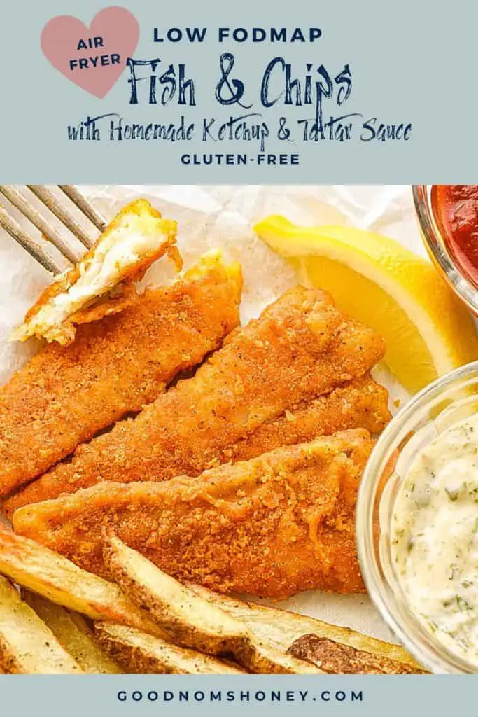 pinterest image with low FODMAP air fryer fish and chips with homemade ketchup and tartar sauce gluten-free written at the top and goodnomshoney.com at the bottom