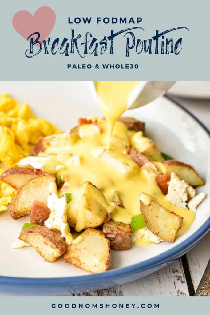 pinterest image of low fodmap breakfast poutine with low fodmap breakfast poutine paleo whole30 at the top and goodnomshoney.com at the bottom