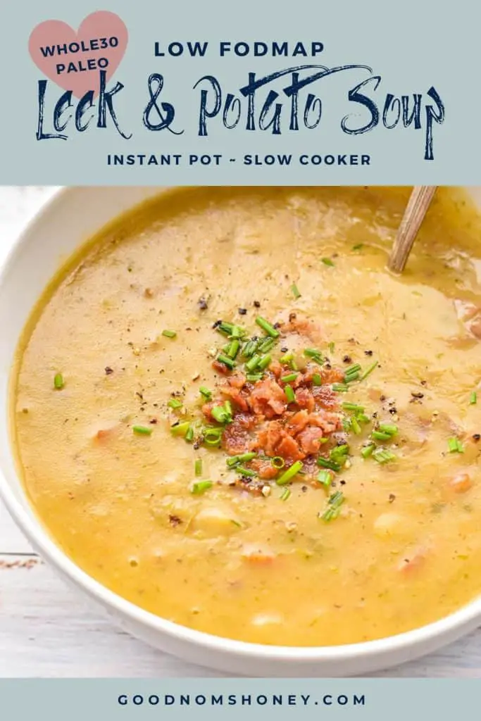 pinterest image with low fodmap paleo whole30 leek and potato soup instant pot slow cooker at the top and goodnomshoney.com at the bottom