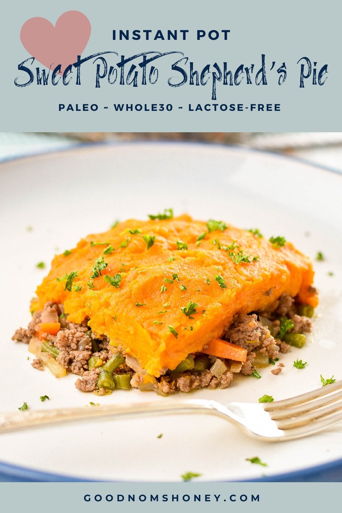 Pinterest image of instant pot sweet potato shepherd's pie paleo whole30 lactose-free at the top and goodnomshoney.com at the bottom