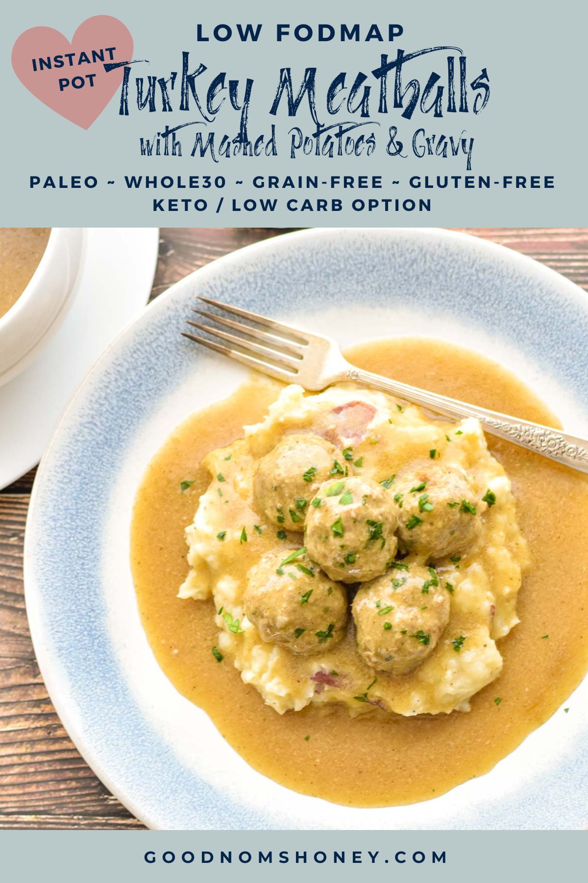 pinterest image with low fodmap instant pot turkey meatballs paleo whole30 grain-free gluten-free keto / low carb option at the top and goodnomshoney.com at the bottom