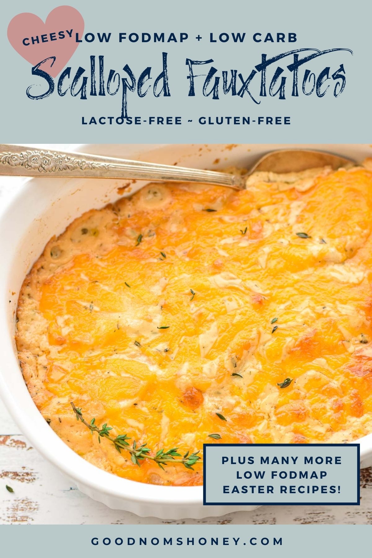 pinterest image with cheesy low fodmap + low carb scalloped fauxtatoes lactose-free gluten-free at the top and plus many more low fodmap easter recipes and goodnomshoney.com at the bottom