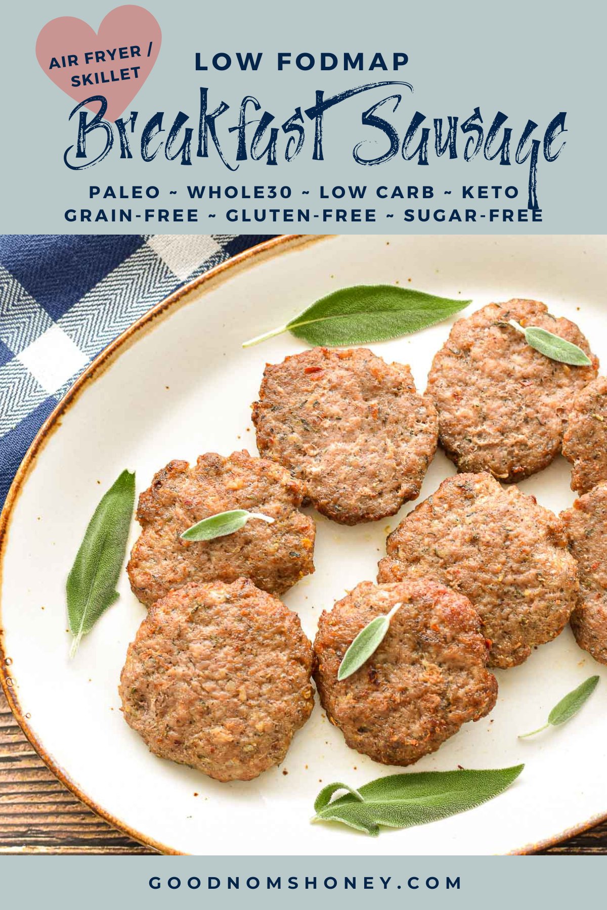 pinterest image with low fodmap air fryer / skillet breakfast sausage paleo whole30 low carb keto grain-free gluten-free sugar-free at the top and goodnomshoney.com at the bottom