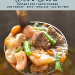 pinterest image with cozy low carb beef stew instant pot / slow cooker low fodmap keto whole30 gluten-free at the top and goodnomshoney.com at the bottom.