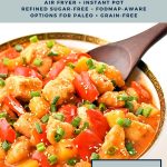 pinterest image with gluten-free sweet and sour chicken air fryer + instant pot refined sugar-free fodmap-aware options for paleo + grain-free at the top and with instant pot-only instructions and goodnomshoney.com at the bottom.